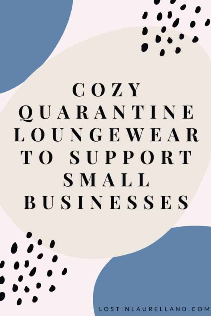 Shop Local - Comfy Outfits for Quarantine Life