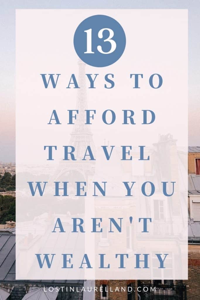 13 ways to afford travel when you aren't wealthy